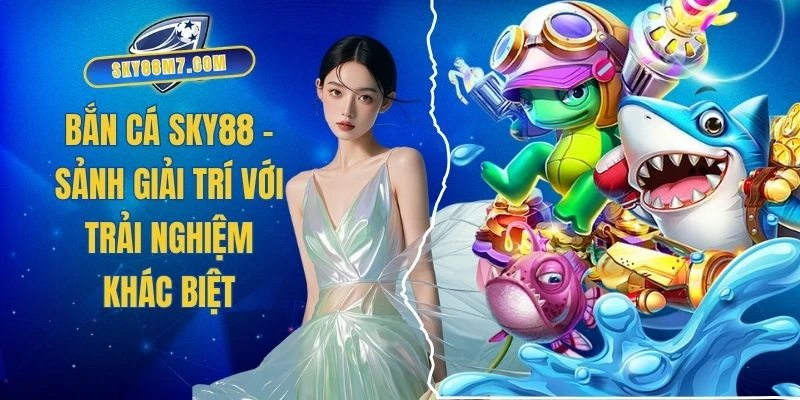 Bắn cá Sky88